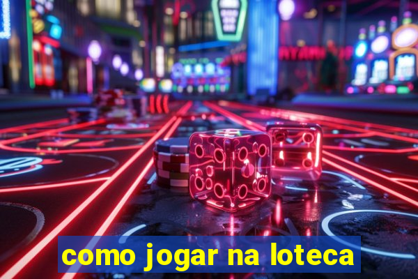 como jogar na loteca